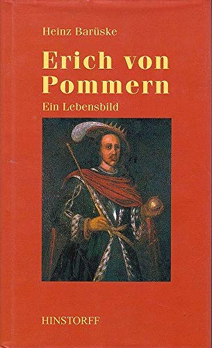 Beispielbild fr Erich von Pommern. Ein nordischer Knig aus dem Greifengeschlecht zum Verkauf von medimops