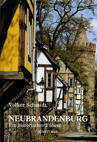 Neubrandenburg. Ein historischer Führer - Schmidt, Volker