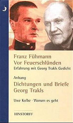 Vor Feuerschlünden - Erfahrung mit Georg Trakls Gedicht. Anhang Georg Trakl - Dichtungen und Briefe. - Fühmann, Franz