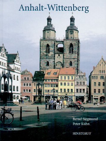 Anhalt- Wittenberg. (9783356008920) by Siegmund, Bernd; KÃ¼hn, Peter