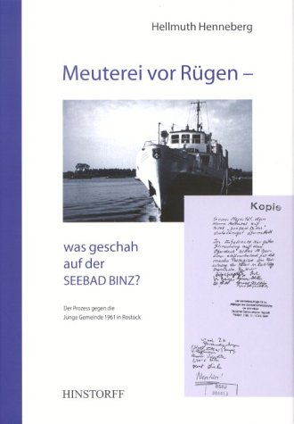 9783356009521: Meuterei vor Rgen - was geschah auf der SEEBAD BINZ? Der Prozess gegen die Junge Gemeinde 1961 in Rostock.
