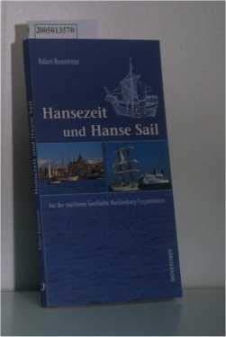 Hansezwit und Hanse Sail - Aus der maritimen Geschichte Mecklenburg-Vorpommerns; Mit zahlreichen ...