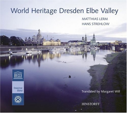 World Heritage Dresden Elbe Valley - Matthias Lerm, Hans Strehlow