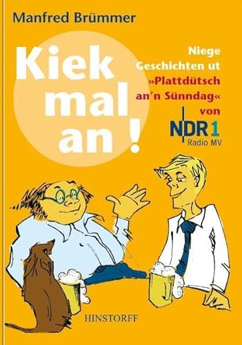 Beispielbild fr Kiek mal an!: Niege Geschichten ut Plattdtsch an n Snndag von NDR 1 Radio MV zum Verkauf von medimops