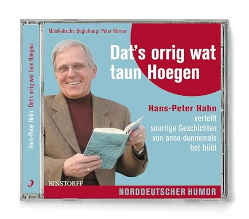 Beispielbild fr Dat's orrig wat taun Hoegen: Hans-Peter Hahn vertellt snurrige Geschichten von Anno dunnemals bet ht zum Verkauf von medimops