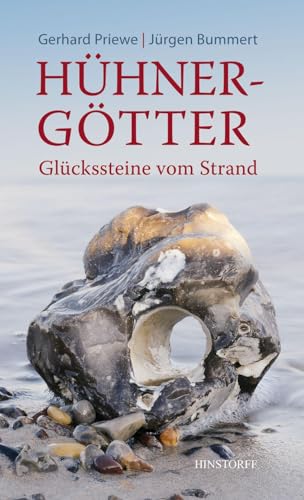 Hühnergötter: Glückssteine vom Strand - Priewe, Gerhard/ Bummert, Jürgen