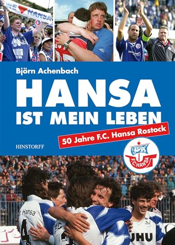 Beispielbild fr Hansa ist mein Leben: 50 Jahre F.C.Hansa Rostock zum Verkauf von medimops