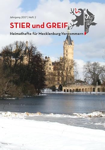 Stier und Greif 2017 / H. 2: Heimatheft für Mecklenburg-Vorpommern - Heimatverband Mecklenburg-Vorpommern
