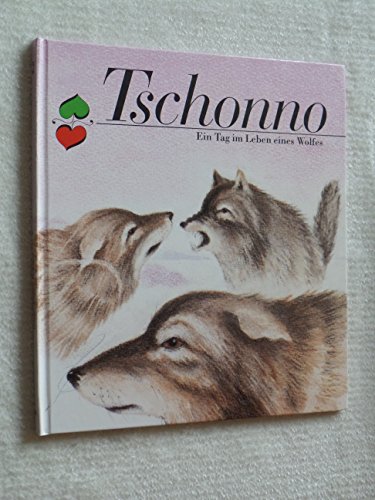 Stock image for Tschonno. Ein Tag im Leben eines Wolfes for sale by medimops