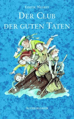 Der Club der guten Taten. ( Ab 10 J.). Neue Abenteuer der Schatzsucher- Kinder (9783357007687) by [???]
