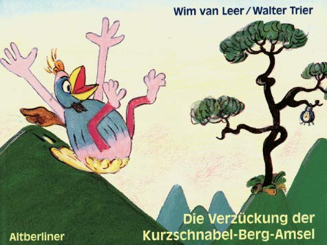 9783357009216: Die Verzckung der Kurzschnabel- Berg- Amsel. ( Ab 4 J.).