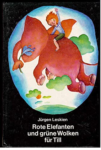 Rote Elefanten und grüne Wolken für Till - Jürgen Leskien und Petra Wiegandt