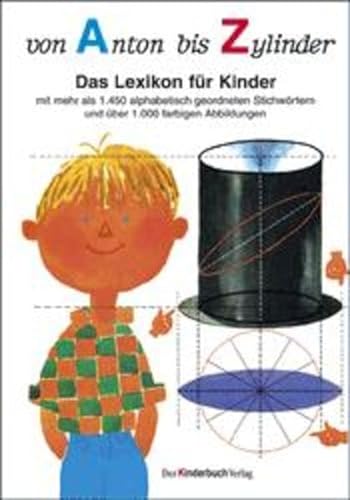 9783358002056: Von Anton bis Zylinder. Das Lexikon fr Kinder. œber 1450 Stichwrter