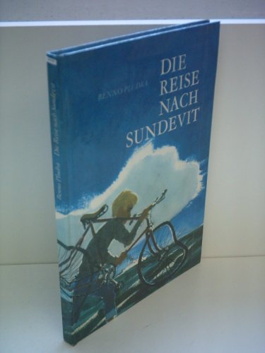 Benno Pludra: Die Reise nach Sundevit - Benno Pludra