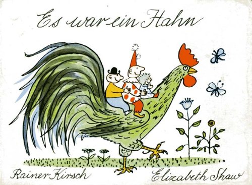 Es war ein Hahn. Pappbilderbuch. Illustrationen von Elizabeth Shaw. - Kirsch, Rainer und Elizabeth Shaw