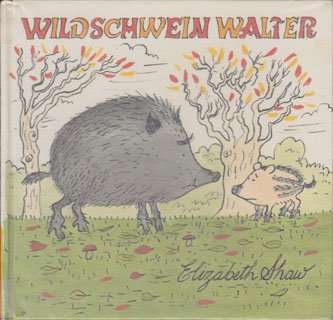 Wildschwein Walter - Elizabeth Shaw