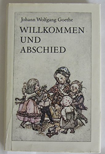 Imagen de archivo de Willkommen und Abschied. Gedichte und Mrchen, Sprche und Balladen a la venta por medimops
