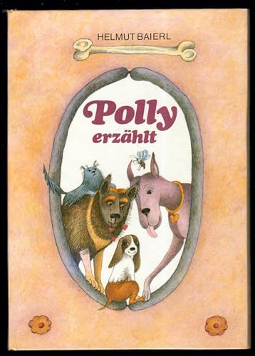 Beispielbild fr Polly erzhlt. Jugenderinnerungen eines Grossstadthundes zum Verkauf von Versandantiquariat Felix Mcke