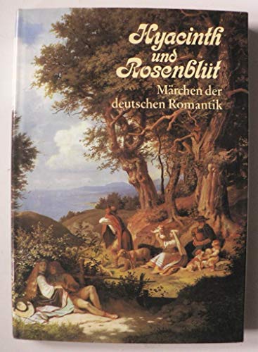 Beispielbild fr Hyacinth und Rosenblt. Mrchen der deutschen Romantik zum Verkauf von medimops