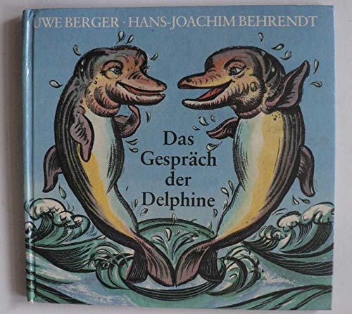 Beispielbild fr Das Gesprch der Delphine. Tierverse. zum Verkauf von Plesse Antiquariat Minzloff