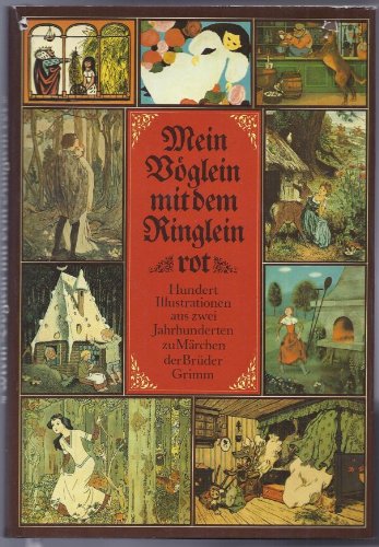 Beispielbild fr Mein Vglein mit dem Ringlein rot. Hundert Illustrationen aus zwei Jahrhunderten zu Mrchen der Brder Grimm zum Verkauf von medimops