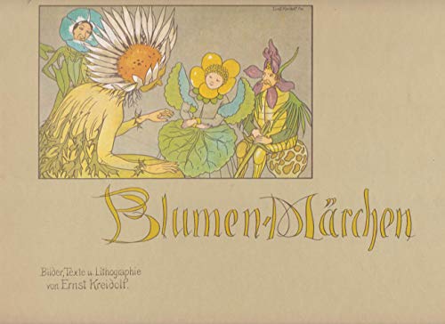 Stock image for Blumen - Mrchen. Bilder und Texte von Ernst Kreidolf for sale by medimops