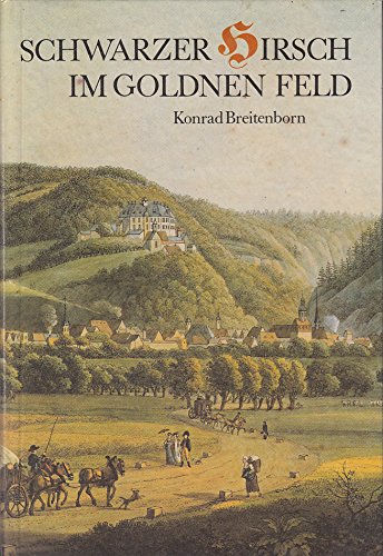 Beispielbild fr Schwarzer Hirsch im Goldnen Feld. Geschichten um Schloss Wernigerode aus neun Jahrhunderten. zum Verkauf von medimops