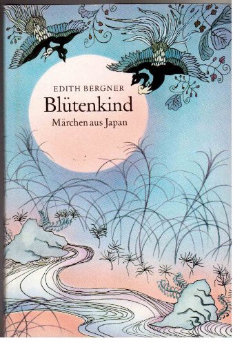 Blütenkind : Märchen aus Japan Ill. von Susanne Berner