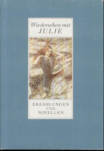 9783358012833: Wiedersehen mit JULIE - Erzhlungen und Novellen