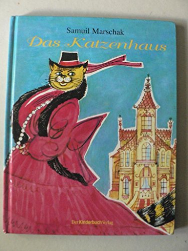 Das Katzenhaus: Nachdichtung aus dem Russischen von Martin Remané: Ein Märchen in Versen - Marschak, Samuil, Gürtzig, Erich