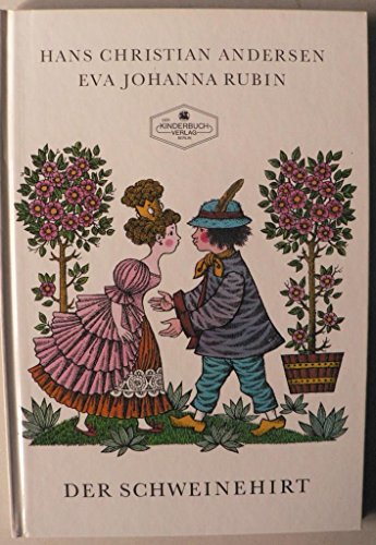 Der Schweinehirt. Ein Märchen - Andersen Hans, Christian und Johanna Rubin Eva