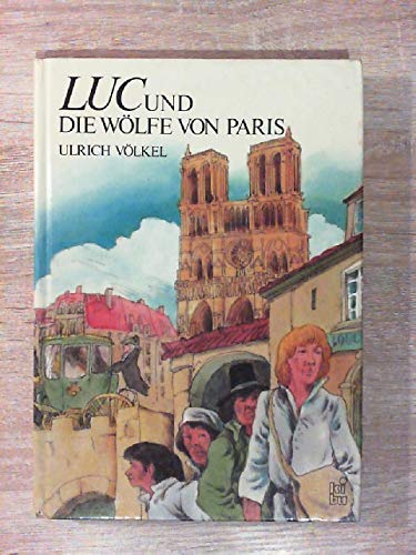 Stock image for Luc und die Wlfe von Paris. Jugendbuch. Illustrationen von Rainer Flieger. Hardcover for sale by Deichkieker Bcherkiste