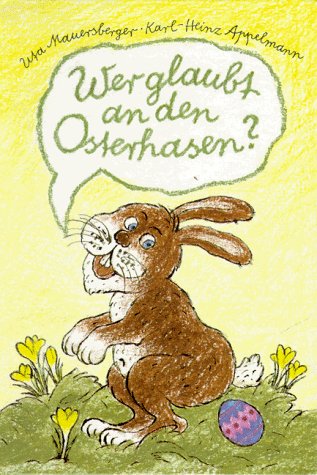 Beispielbild fr Wer glaubt an den Osterhasen ? zum Verkauf von Versandantiquariat Kerzemichel