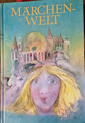 Beispielbild fr Mrchenwelt : viele schne Mrchen von bekannten u. unbekannten Dichtern / ausgesucht u. zsgest. von Regina Hnsel. Mit zahlr. Bildern von Wolfgang Wrfel. 1. Aufl. zum Verkauf von Antiquariat + Buchhandlung Bcher-Quell