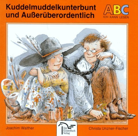 Imagen de archivo de Kuddelmuddelkunterbunt und Auerberordentlich. ( Ab 7 J.) a la venta por medimops