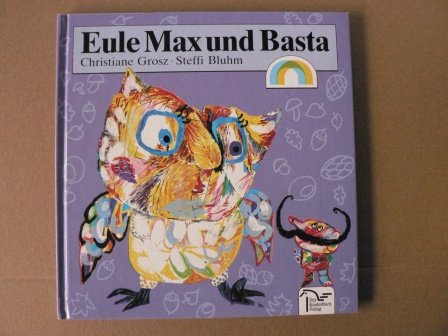 Beispielbild fr Eule Max und Basta zum Verkauf von Antiquariat Armebooks