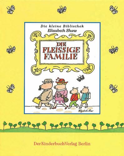 Beispielbild fr Die fleiige Familie. zum Verkauf von Ettlinger BUCHFLOHMARKT