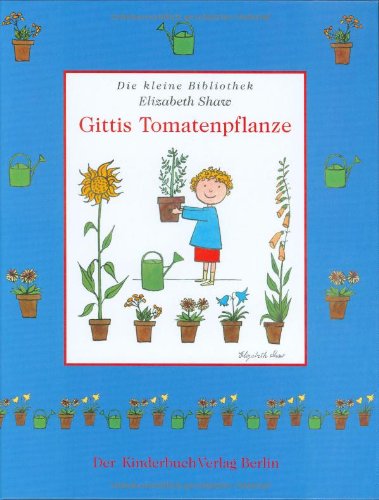 Gittis Tomatenpflanze. (9783358022719) by Shaw, Elizabeth