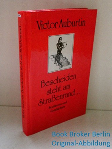 Beispielbild fr Bescheiden steht am Strassenrand. Feuilletons und Geschichten zum Verkauf von Gabis Bcherlager