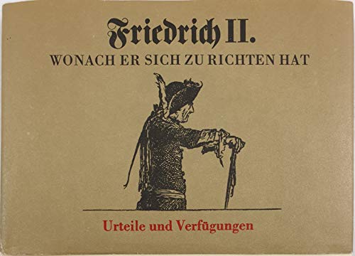 Beispielbild für Friedrich II. Wonach Er sich zu richten hat. Urteile und Verfügungen zum Verkauf von medimops
