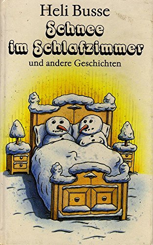 Schnee im Schlafzimmer und andere Geschichten. Illustrationen von Andreas J. Mueller.