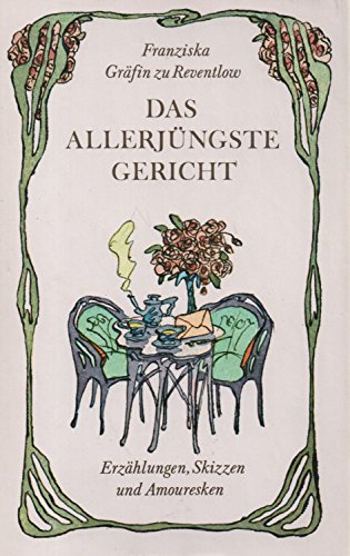 Das allerjüngste Gericht. Erzählungen, Skizzen und Amouresken. Herausgegeben von Walter Rösler. Mit ganzseitigen farbigen Illustrationen von Gerhard Rappus. - Reventlow, Franziska Gräfin zu