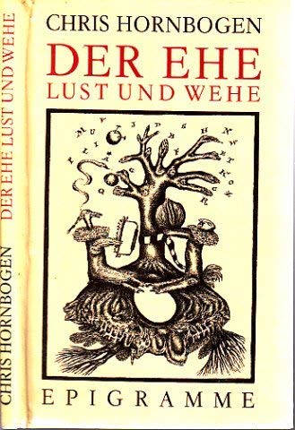 Der Ehe Lust und Wehe - Epigramme Illustrationen von Ruth G. Mossner - Hornbogen, Chris;