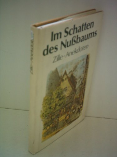 Im Schatten des Nußbaums. Zille-Anekdoten