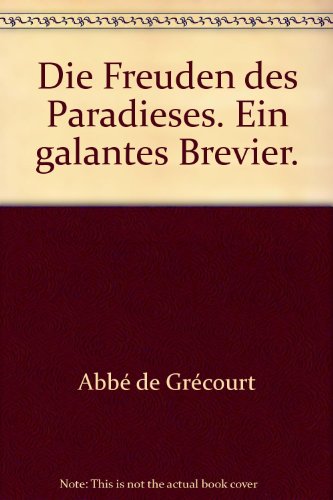 Die Freuden des Paradieses. Ein galantes Brevier. - signiert vom Illustrator Ronald Paris - Paris, Ronald; Grécourt, Abbe de