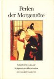 Perlen der Morgenröte. Schönheiten und Liebe in japanischen Holzschnitten aus zwei Jahrhunderten. - Horn (Hrsg.), Ursula