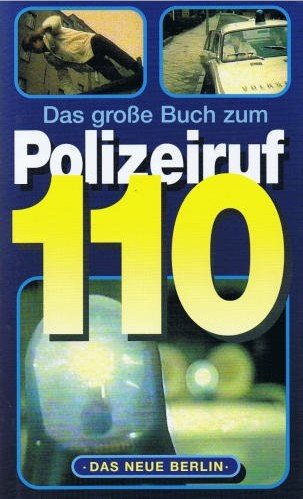 Das große Buch zum Polizeiruf 110. 1946 - 1996