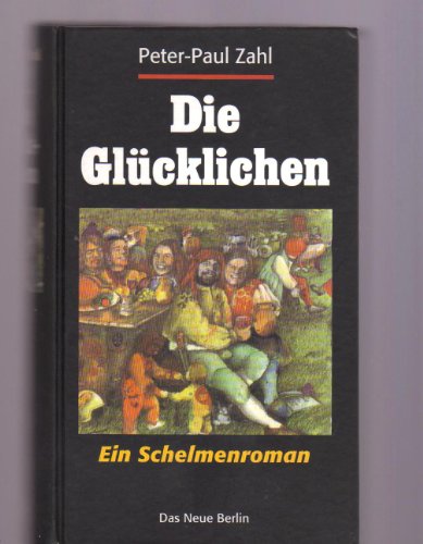 Stock image for Die Glcklichen. Ein Schelmenroman; for sale by Ammareal