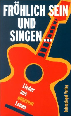 Stock image for Fr hlich sein und singen. Lieder aus unserem Leben. for sale by WorldofBooks