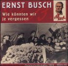 Lied der Zeit 1. Wie kÃ¶nnten wir je vergessen. CD. Originalaufnahmen 1946-1953. (9783359010203) by Busch, Ernst